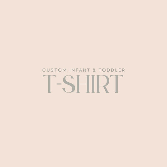 Custom Infant & Toddler T-shirts