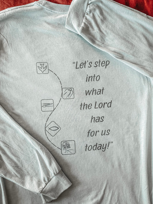 Let’s Step Into What The Lord Has Made For Us Today Long Sleeve Tee