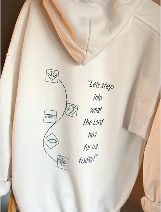 Lets Step Into What The Lord Has For Us Today Hoodie